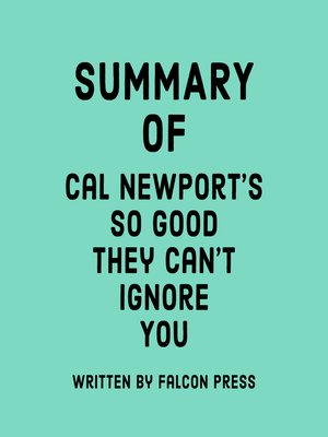 cover image of Summary of Cal Newport's So Good They Can't Ignore You